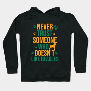 Never trust someone who doesn't like beagles Hoodie